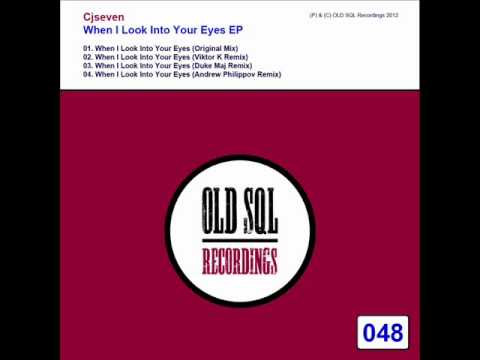Cjseven - When I Look Into Your Eyes (Viktor K Remix)