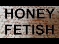 Honey Fetish