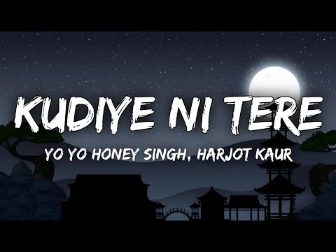 Kudiye Ni Tere Lyrics - Starfish | Yo Yo Honey Singh, Harjot Kaur • brown rang te