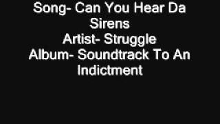 Struggle- Can You Hear Da Sirens