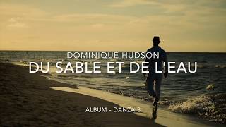 Dominique Hudson - Du sable et de l'eau (lyrics vidéo)