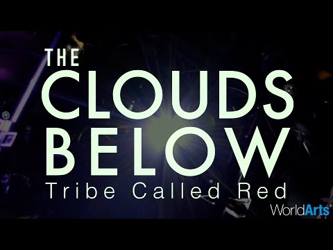 The Clouds Below LIVE on the WorldArts Stage - "Tribe Called Red"