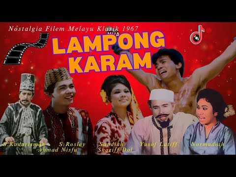 LAMPONG KARAM (1967) | S.ROSLEY | SAADIAH | YUSOF LATIFF | NORMADIAH | AHMAD NISFU | SHARIFF DOL