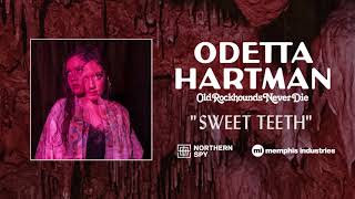 Sweet Teeth - Odetta Hartman