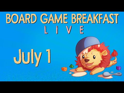Board Game Breakfast LIVE - July 1