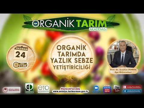 , title : 'Organik Tarım Akademisi-21 Organik Tarımda Yazlık Sebze Yetiştiriciliği Prof. Dr. İbrahim Duman'