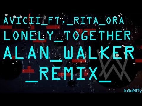 Avicii Ft. Rita Ora - Lonely Together (Alan Walker Remix) (Bass Boosted)