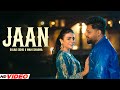 Jaan HD Video Gulab Sidhu Ft Mahi Sharma New Punjabi Songs 2025