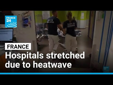 Increased health risks, limited resources: French hospitals overwhelmed by heatwave