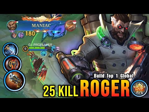 25 Kills + MANIAC!! Roger The Super Beast!! - Build Top 1 Global Roger ~ MLBB