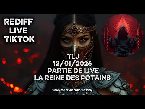 🔥 Rediffusion du Live TikTok de la Reine des potains- TLJ 12/01/2026 🔥 @TLJOff 