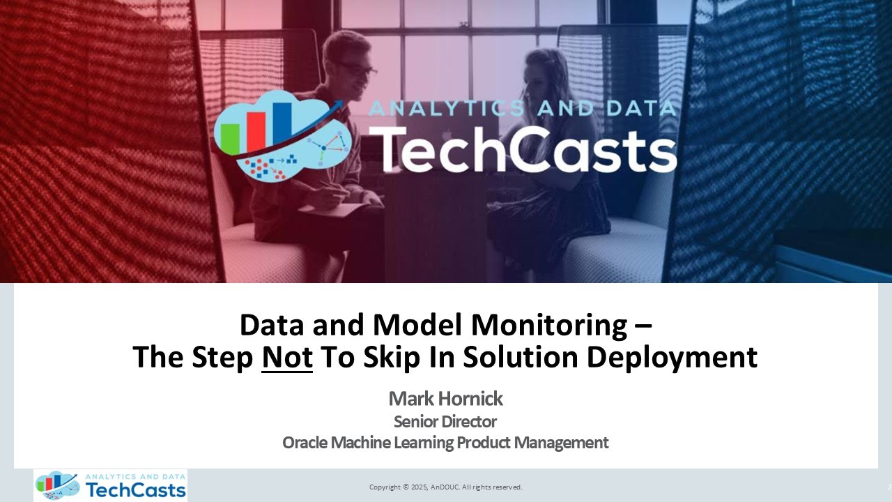 AnDOUC TechCast 2025-05-01 -  Data & Model Monitoring - The Step Not To Skip In Solution Deployment