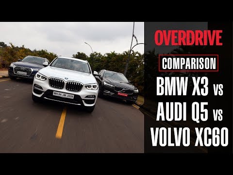 BMW X3 vs Audi Q5 vs Volvo XC60 | Comparative Review | OVERDRIVE | OVERDRIVE