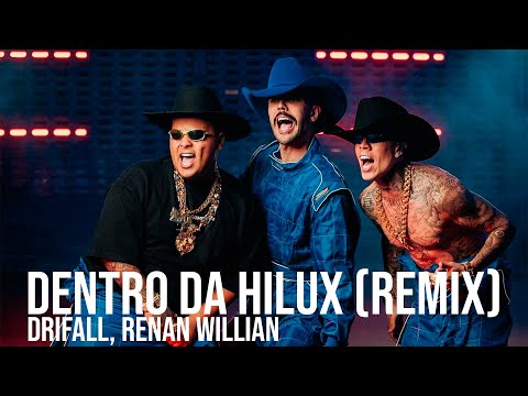 Dentro da Hilux - Luan Pereira, Mc Daniel, Mc Ryan SP | DRIFALL & Renan Willian (Remix)
