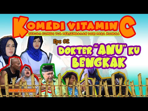komedi-vitamin-c-eps-02-dokter-anu-ku-bengkak