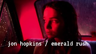 Jon Hopkins - Emerald Rush // Suspiria