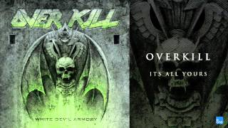 Overkill - "It's All Yours"