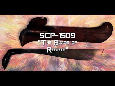 SCP-1509 "The Blade of Rebirth"