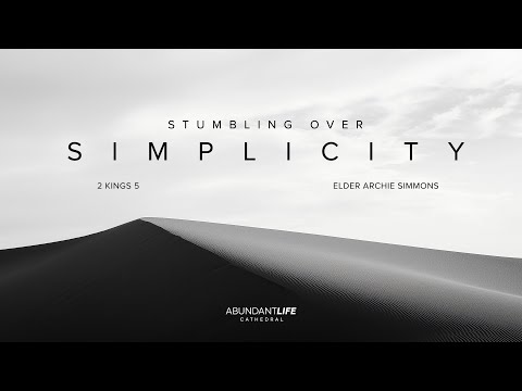 Stumbling Over Simplicity | Elder Archie Simmons