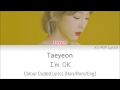 Taeyeon (태연) - I'm OK Colour Coded Lyrics (Han/Rom/Eng)