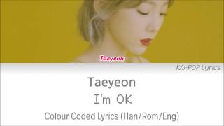 Taeyeon (태연) - I&#39;m OK Colour Coded Lyrics (Han/Rom/Eng)