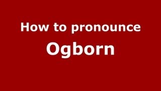 How to pronounce Ogborn