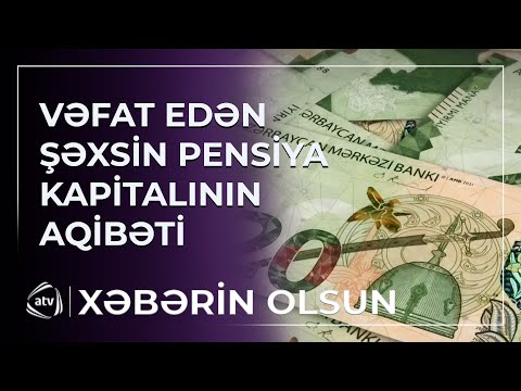 Vəfat edən şəxsin pensiya kapitalı ailəsinə verilə bilərmi?