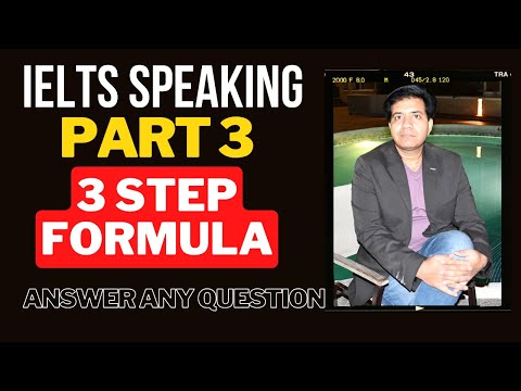 IELTS Speaking Part 3 - Three Step Formula to Answer Any Question By Asad Yaqub