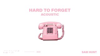 Sam Hunt Hard To Forget (Acoustic)