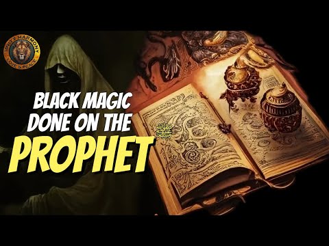 THEY DID BLACK MAGIC ON THE PROPHET ﷺ (AMAZING)