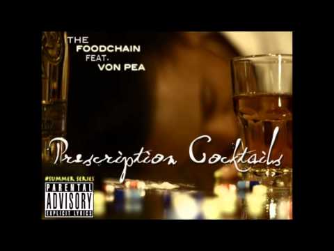 The Foodchain - Prescription Cocktails (Ft. Von Pea)