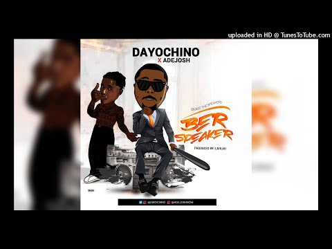 Ber Speaker - Dayo Chino Ft. Adejosh ( Official Audio )