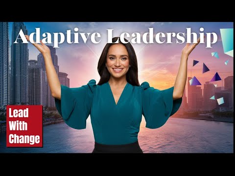 Adaptive Leadership Explained: Leading Through Change and Uncertainty!