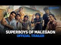 Superboys Of Malegaon Official Theatrical Trailer In Cinemas 28th Feb Prime Video India