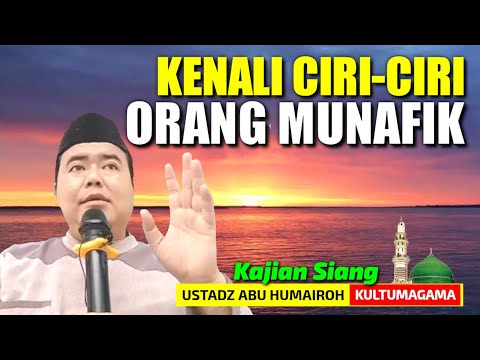 KENALI CIRI-CIRI ORANG MUNAFIK/USTADZ ABU HUMAIROH @KajianOnline744