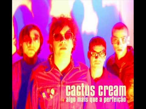 Cactus Cream  -  Algo Mais Que A Perfeição