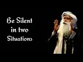 Be Silent In Two Situations 30 Second Whatsapp Status Sadhguru Speech Status