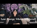 Low Energy Winter Witchcraft
