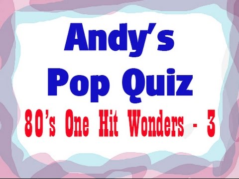Pop Quiz No40 -  80s One Hit Wonders - Part 3