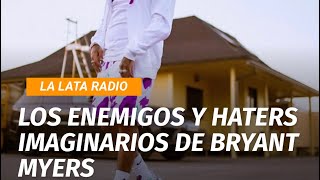 Los enemigos y haters imaginarios de Bryant Myers