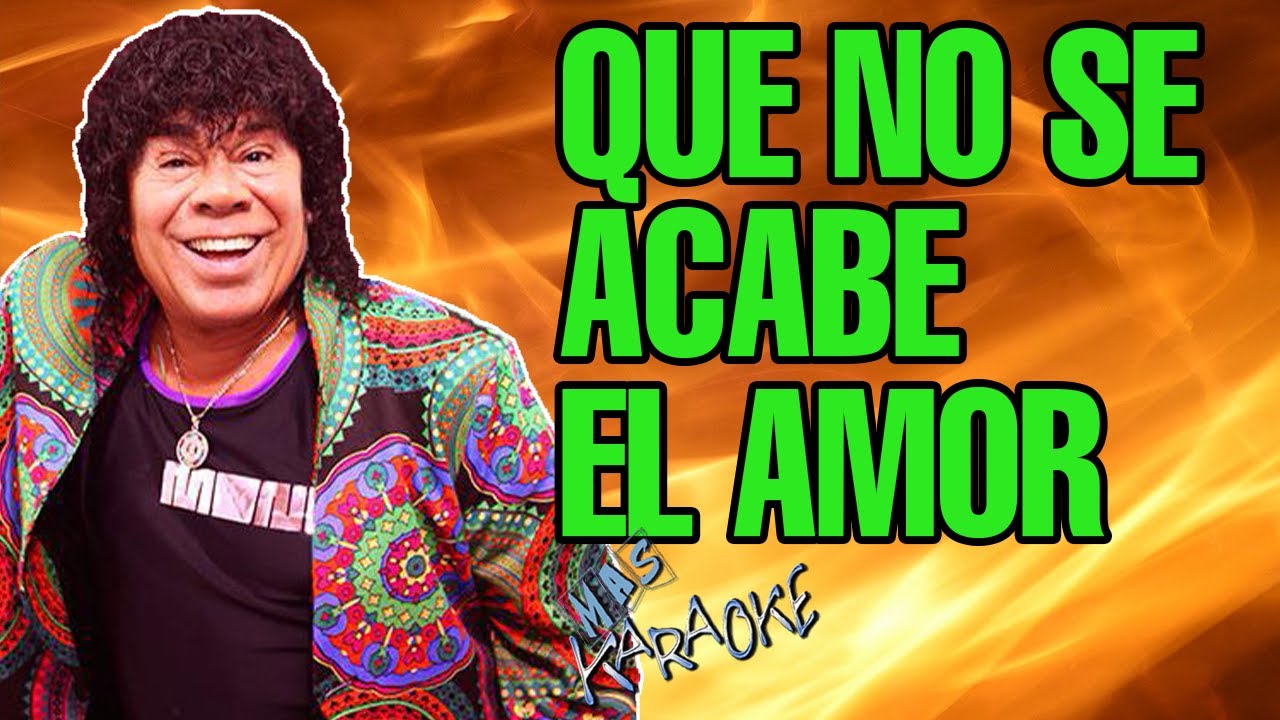 Que No Se Acabe El Amor