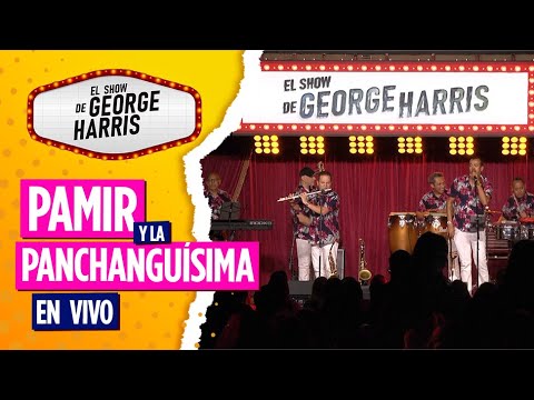 El Show de George Harris 20/04/23 Parte 6  Pamir y la Panchanguísima en VIVO 🎼