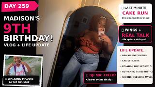 Do I Have to Change Who I Am to Grow 😳 Relationship Update + My Daughter Turns 9! | Day 259