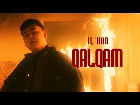 IL'HAN - Qalqam | Official Music Video