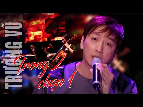 Trong hai chọn một - Trường Vũ