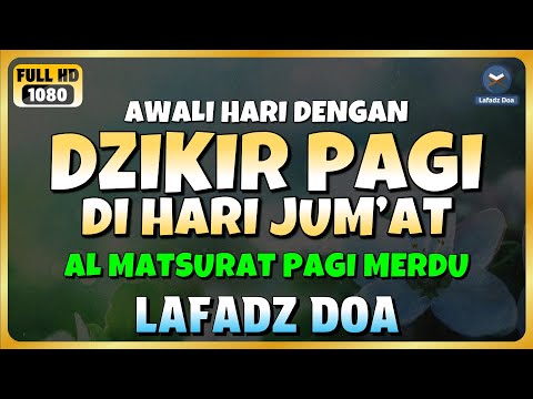 DZIKIR PAGI di HARI JUMAT PEMBUKA PINTU REZEKI | ZIKIR PEMBUKA PINTU REZEKI | Dzikir Mustajab Pagi