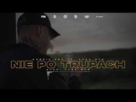 KARPIU ZBK - NIE PO TRUPACH FEAT. ŁOZA STR PROD. ŁOZA STR