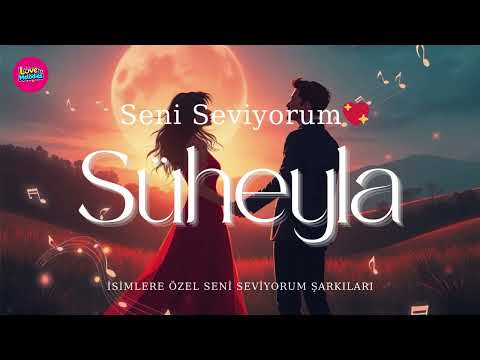 Süheyla – Seni Seviyorum Duygusal Aşk Şarkısı