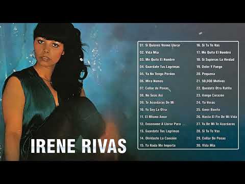Irene Rivas Exitos De Oro - 30 Grandes Exitos De Irene Rivas - Irene Rivas Mix