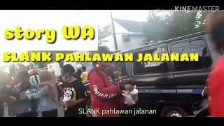 Download lagu Story wa lagu slank  (pahlawan jalanan) mp3